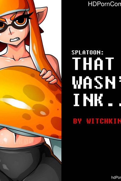 Splatoon - That Wasn't Ink - Porn Comics page 1
