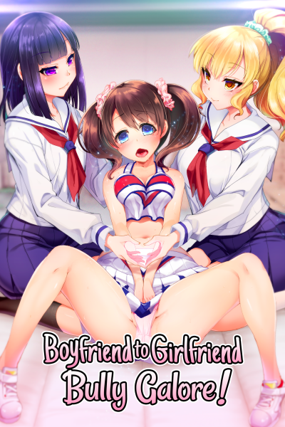 Boyfriend To Girlfriend Bully Galore! page 1