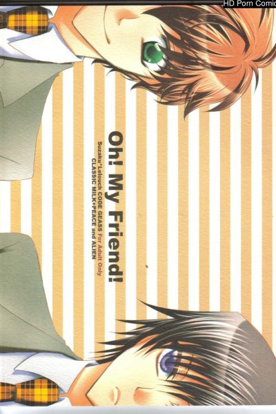 [classic Milk, Peace And Alien (asaoka Natsuki, Tonase Fuki)] Oh! My Friend! (code Geass: Lelouch Of The Rebellion) Comic Porn page 1