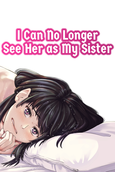 I Can No Longer See Her As My Sister page 1