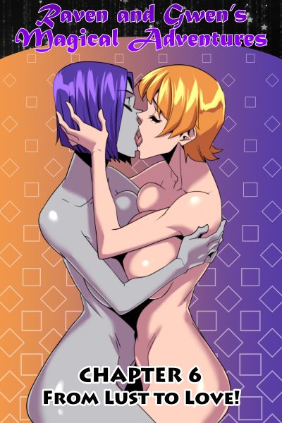 Raven And Gwen's Magical Adventures 6 - From Lust To Love page 1