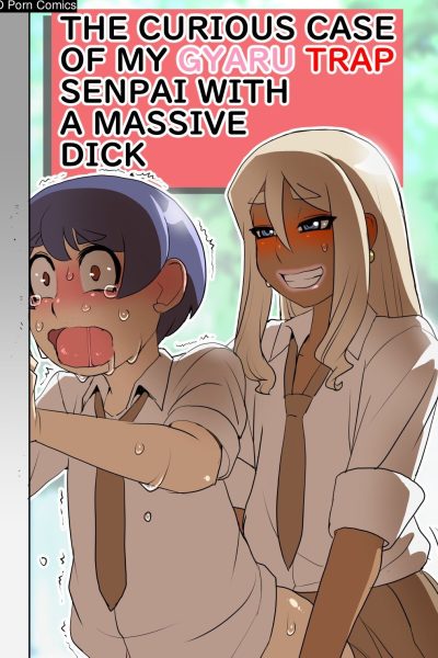 Otokonoko Gal Senpai No Chinpo Ga Dekai Ken | The Curious Case Of My Gyaru Trap Senpai With A Massive Dick Comic Porn page 1