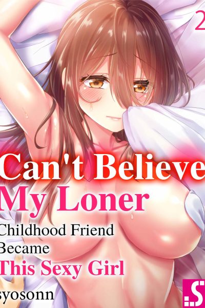 Cant Believe My Loner Childhood Friend Became This Sexy Girl 2 page 1