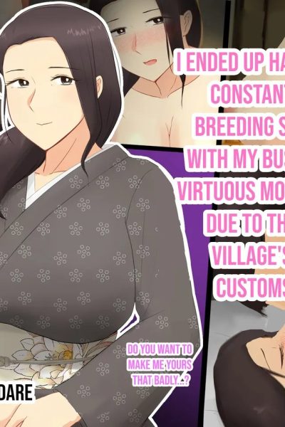 I Ended Up Having Constant Breeding Sex With My Busty, Virtous Mother Due To The Village’s Customs. Comic Porn page 1